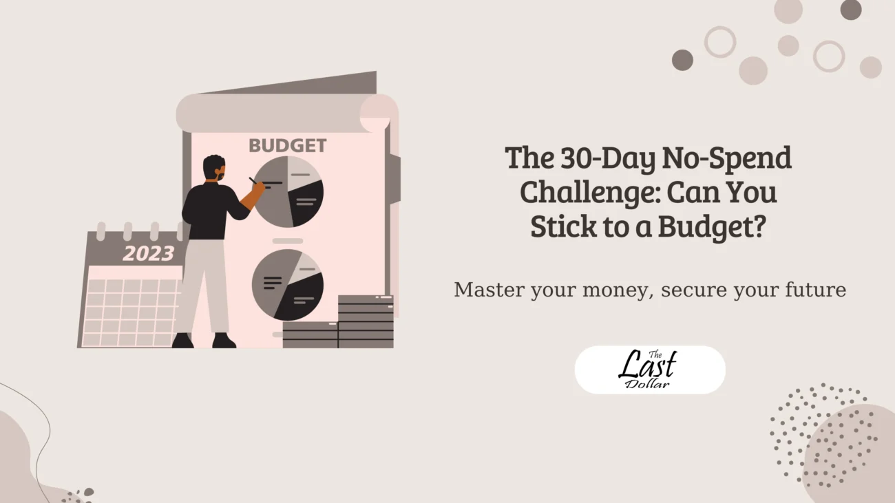 The 30-Day No-Spend Challenge: Can You Stick to a Budget?