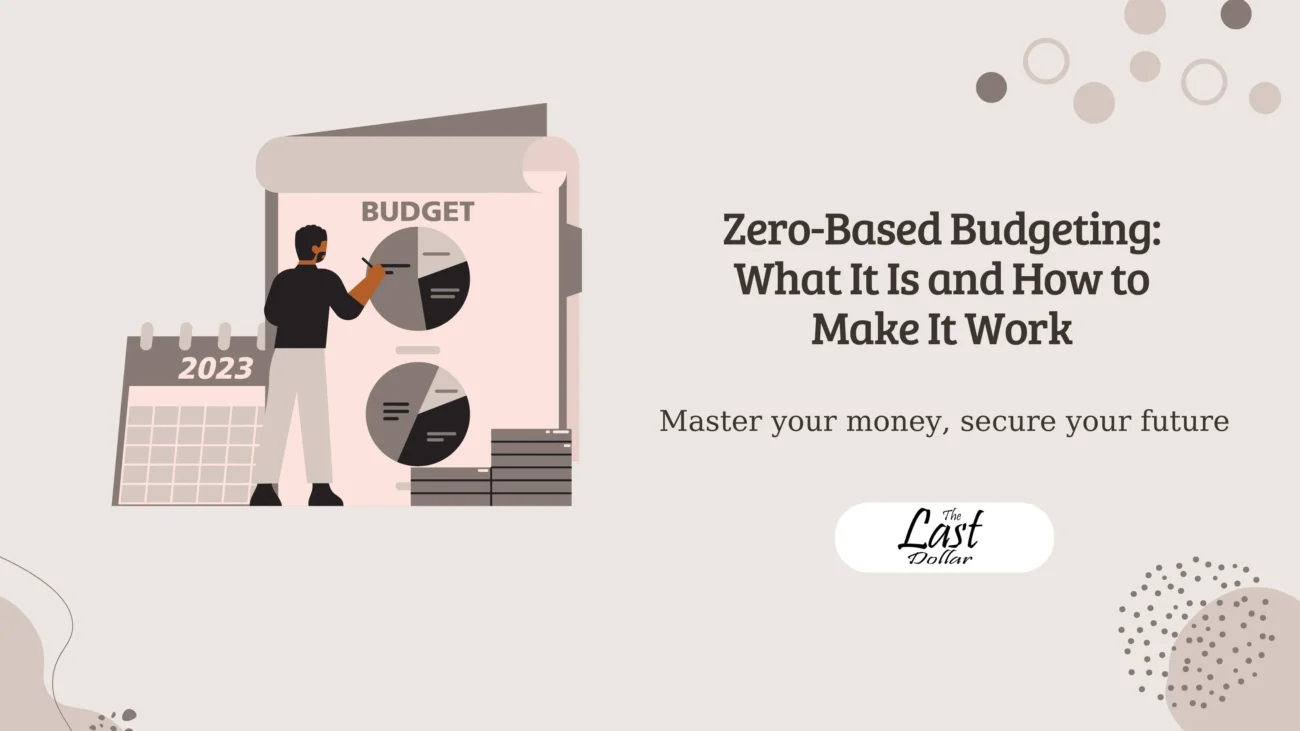 Zero-Based Budgeting: What It Is and How to Make It Work