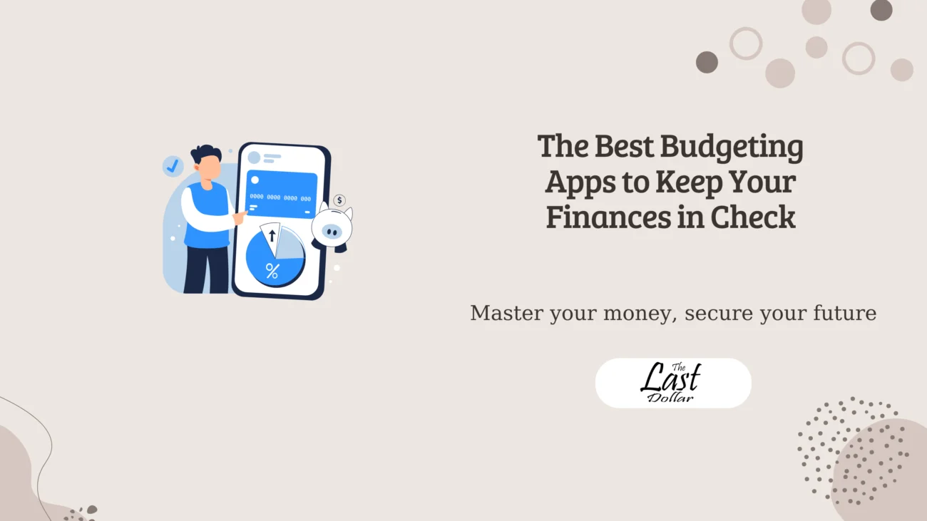 The Best Budgeting Apps to Keep Your Finances in Check