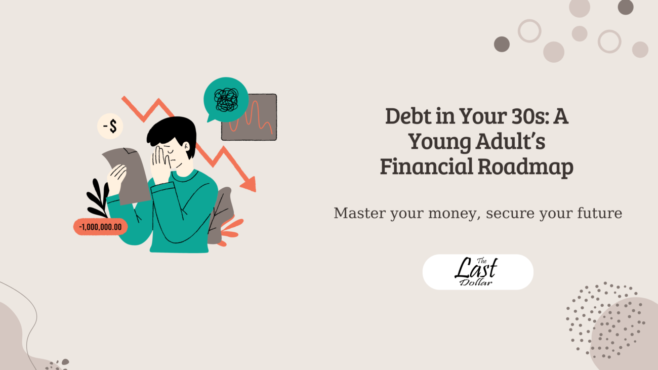 Debt in Your 30s: A Young Adult’s Financial Roadmap