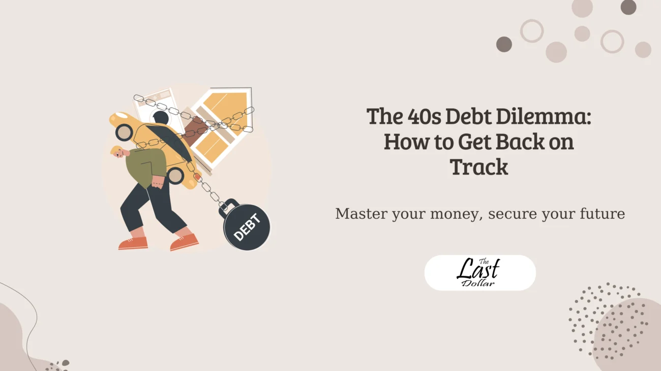 The 40s Debt Dilemma: How to Get Back on Track