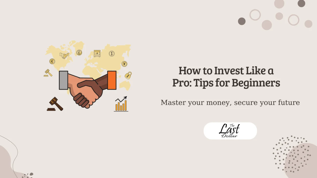 How to Invest Like a Pro: Tips for Beginners