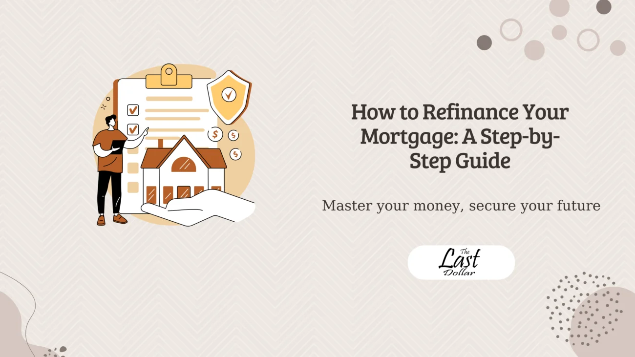 How to Refinance Your Mortgage: A Step-by-Step Guide