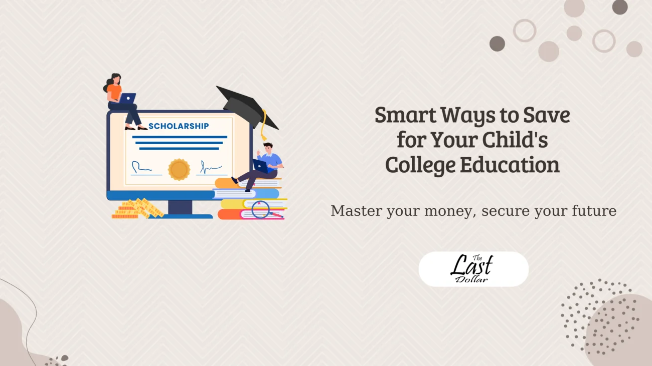 Smart Ways to Save for Your Child's College Education