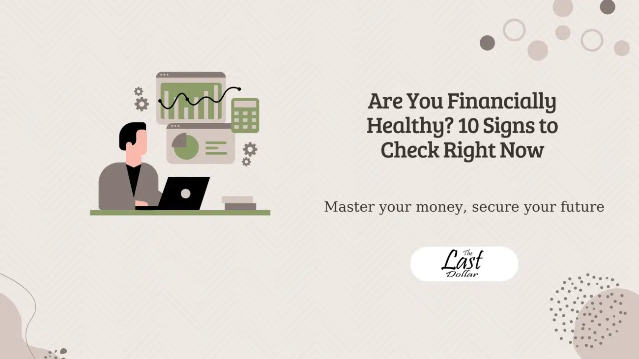 Are You Financially Healthy? 10 Signs to Check Right Now