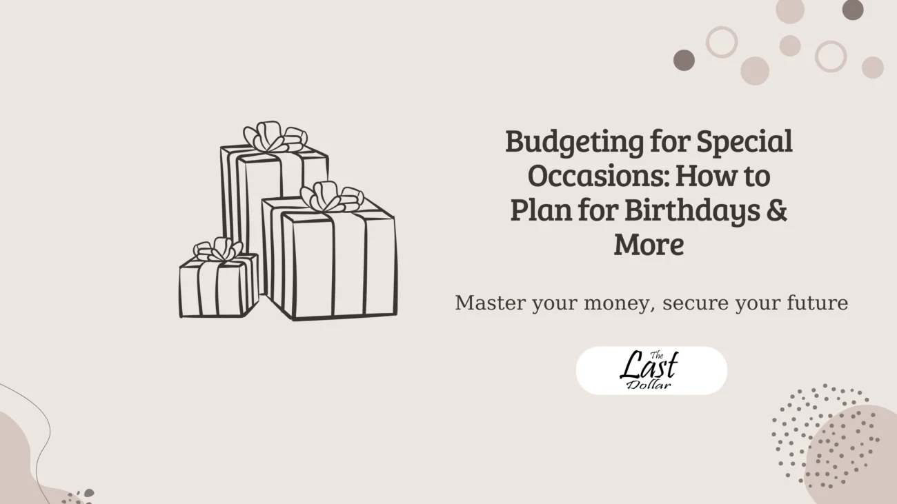 Budgeting for Special Occasions: How to Plan for Birthdays & More