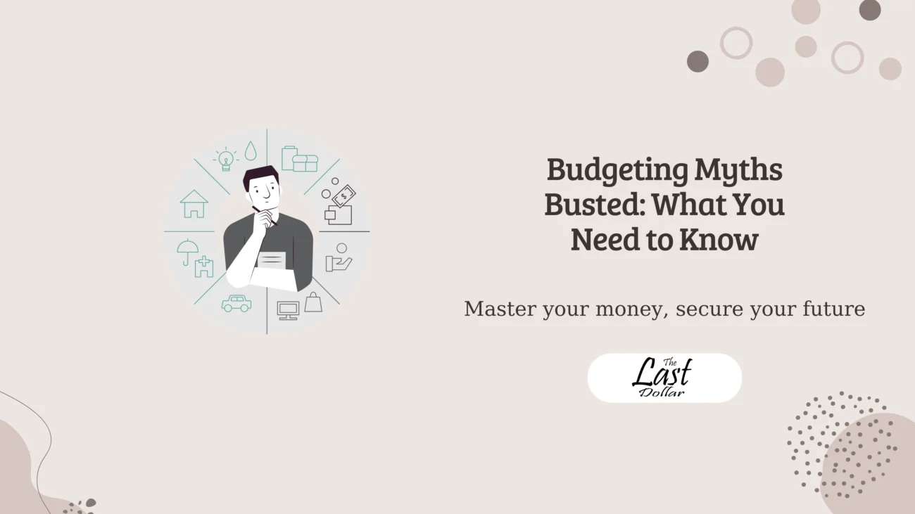 Budgeting Myths Busted: What You Need to Know