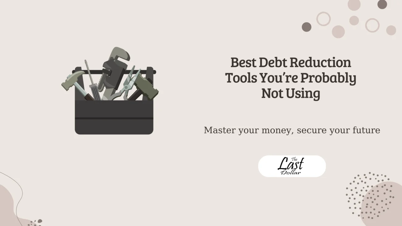 Best Debt Reduction Tools You’re Probably Not Using