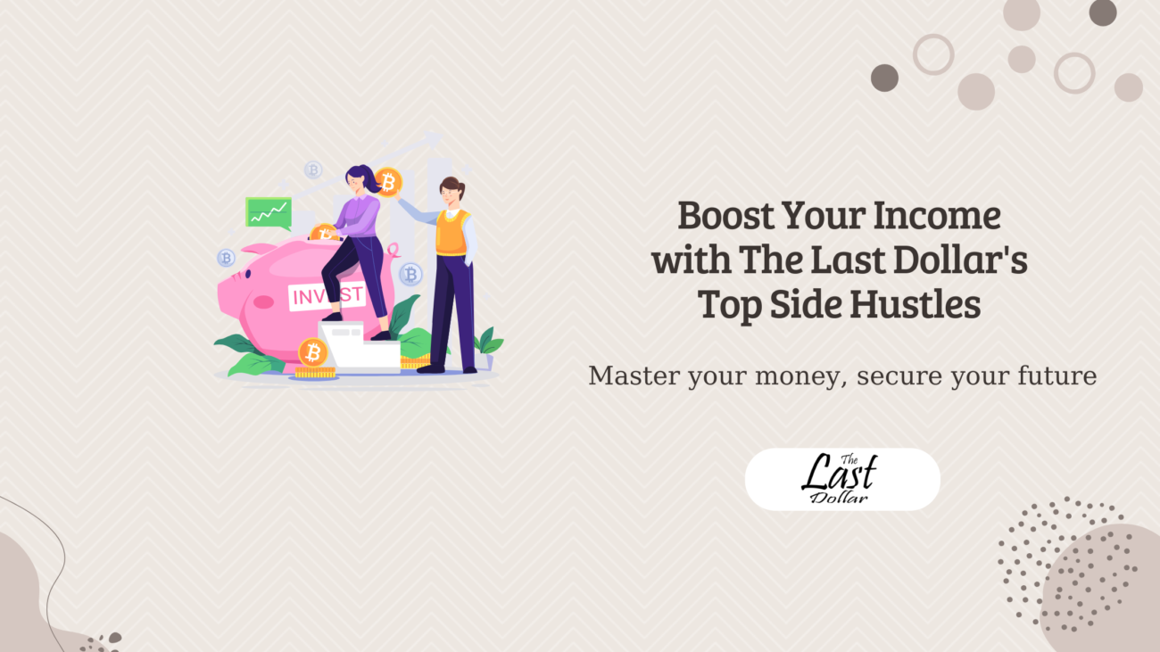 Boost Your Income with The Last Dollar's Top Side Hustles