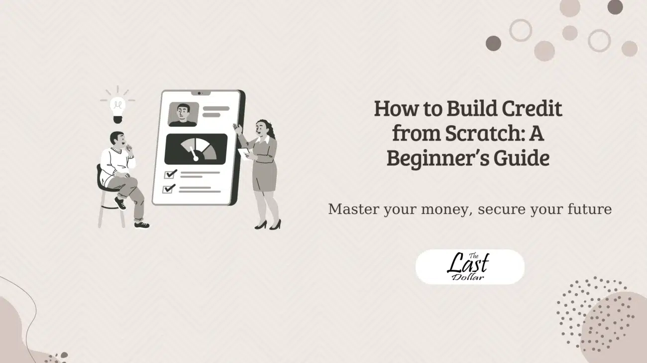 How to Build Credit from Scratch: A Beginner’s Guide