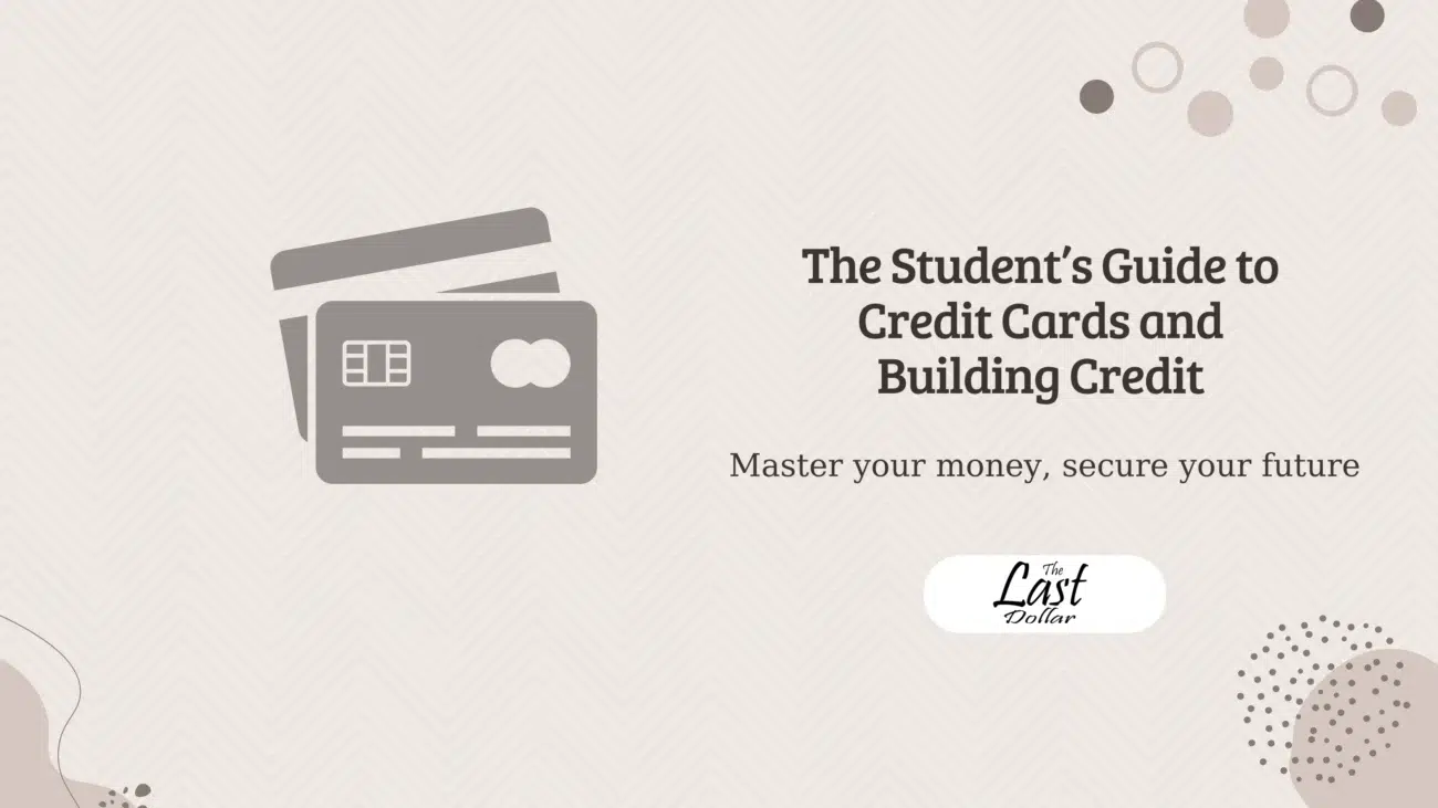 The Student’s Guide to Credit Cards and Building Credit