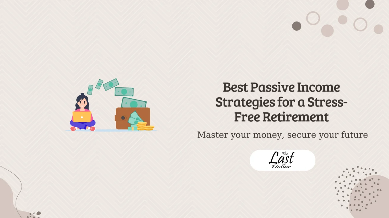 Best Passive Income Strategies for a Stress-Free Retirement