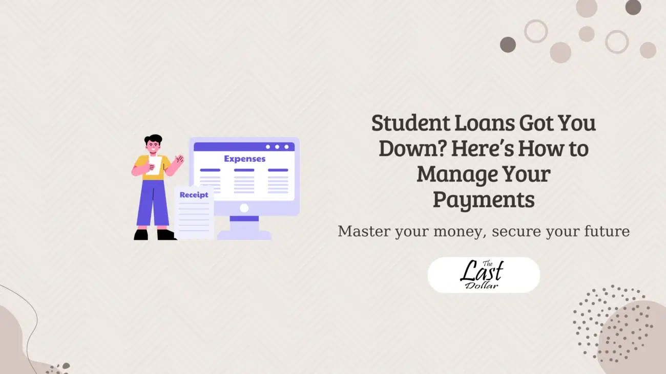 Student Loans Got You Down? Here’s How to Manage Your Payments