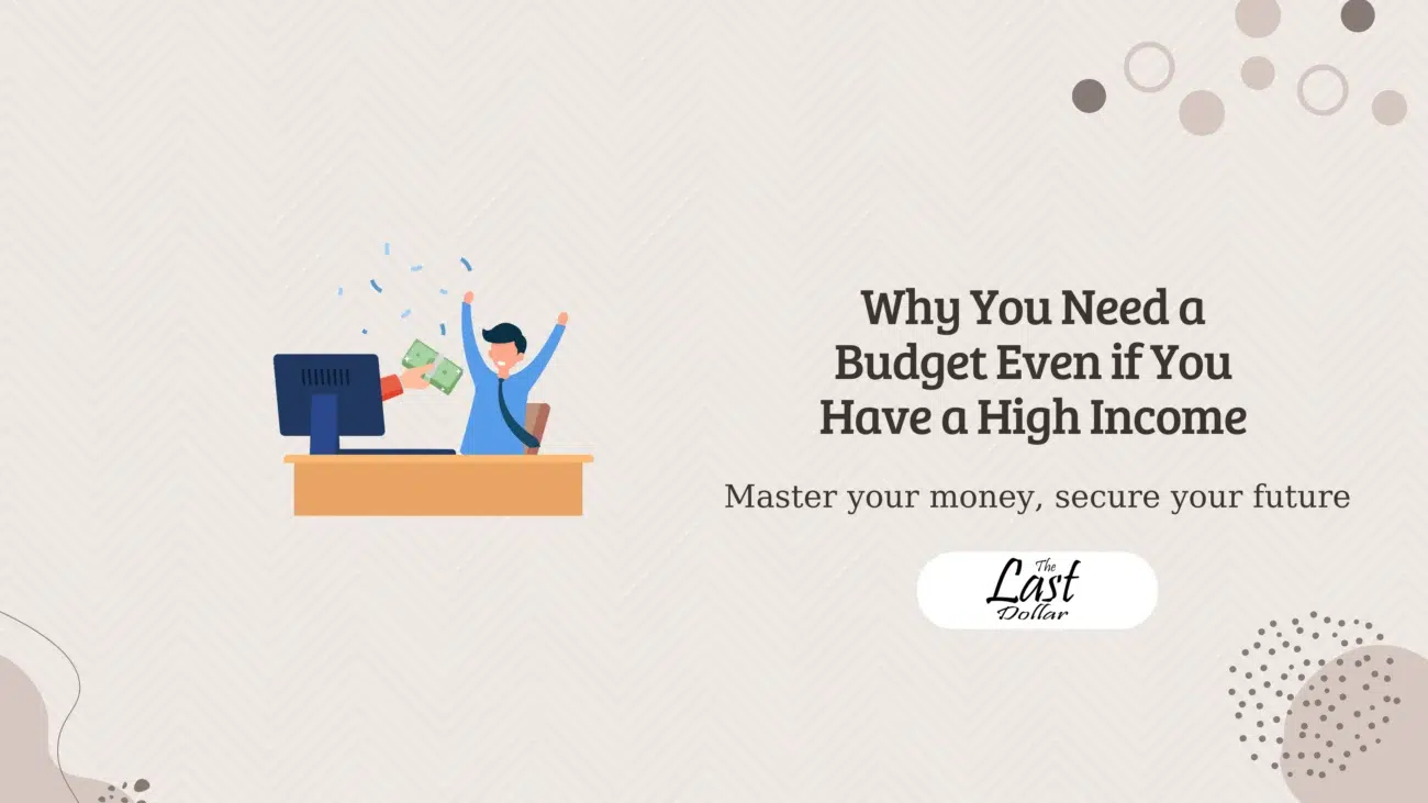 Why You Need a Budget Even if You Have a High Income