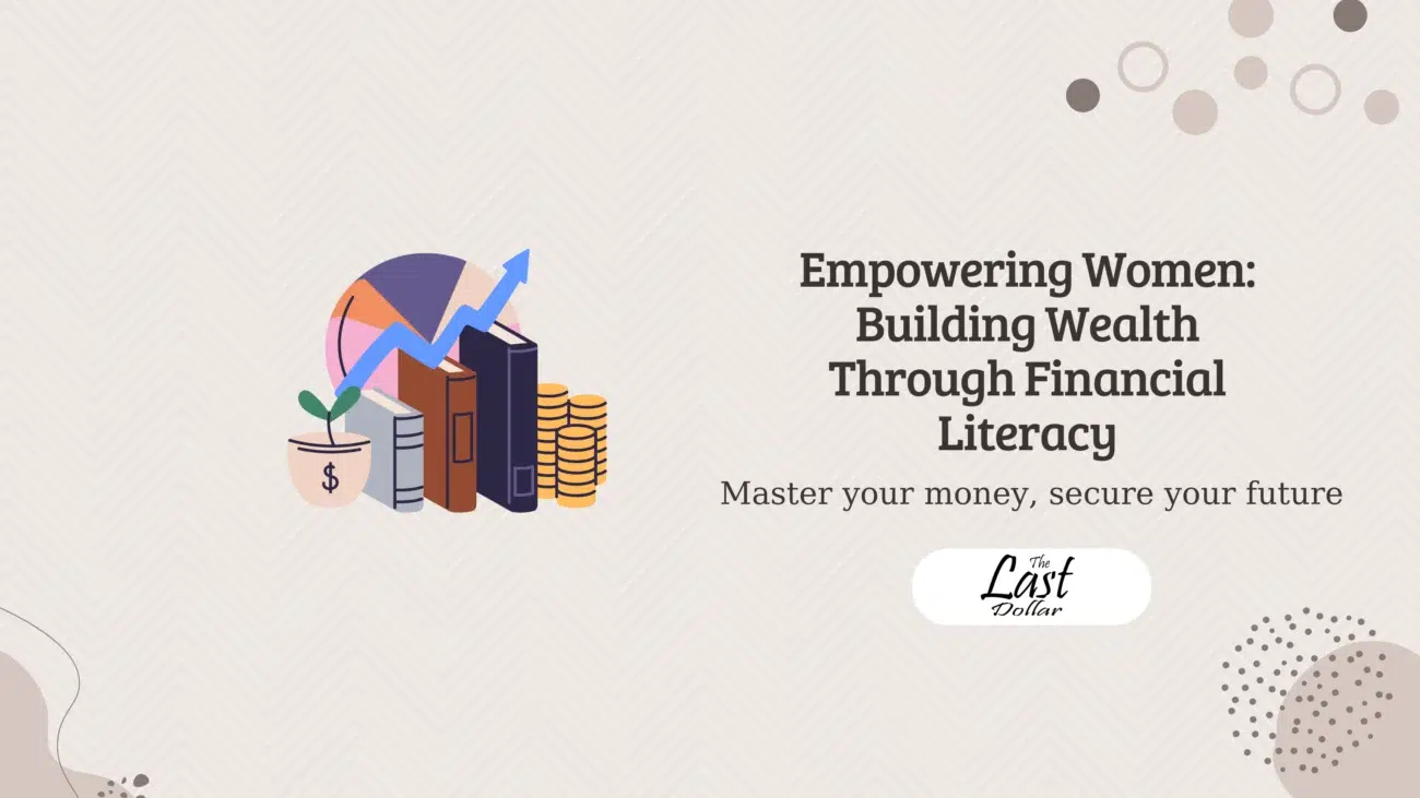 Empowering Women: Building Wealth Through Financial Literacy