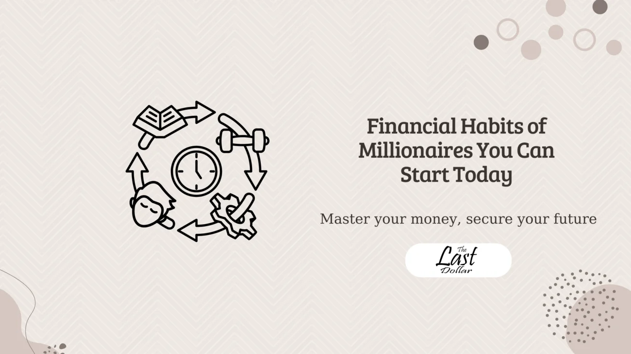 Financial Habits of Millionaires You Can Start Today