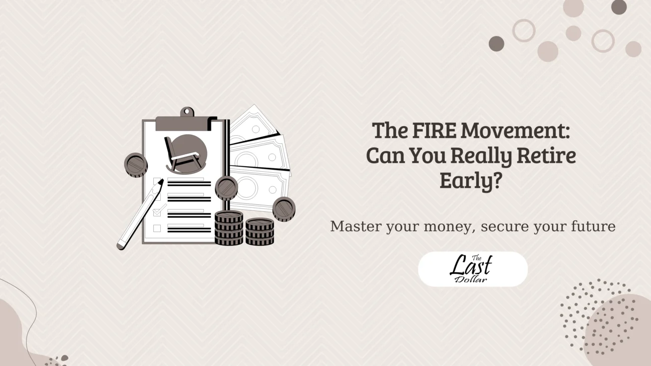 The FIRE Movement: Can You Really Retire Early?