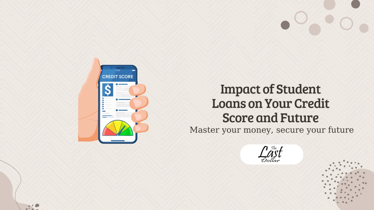 Impact of Student Loans on Your Credit Score and Future