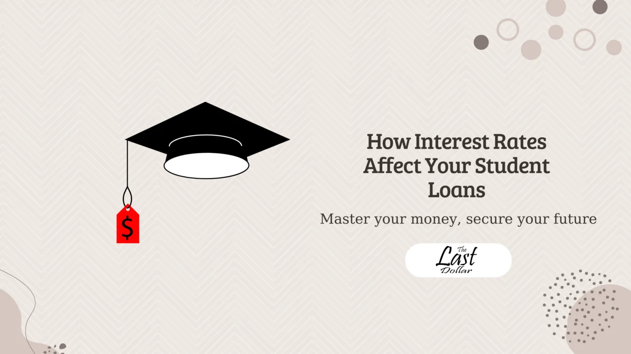 How Interest Rates Affect Your Student Loans