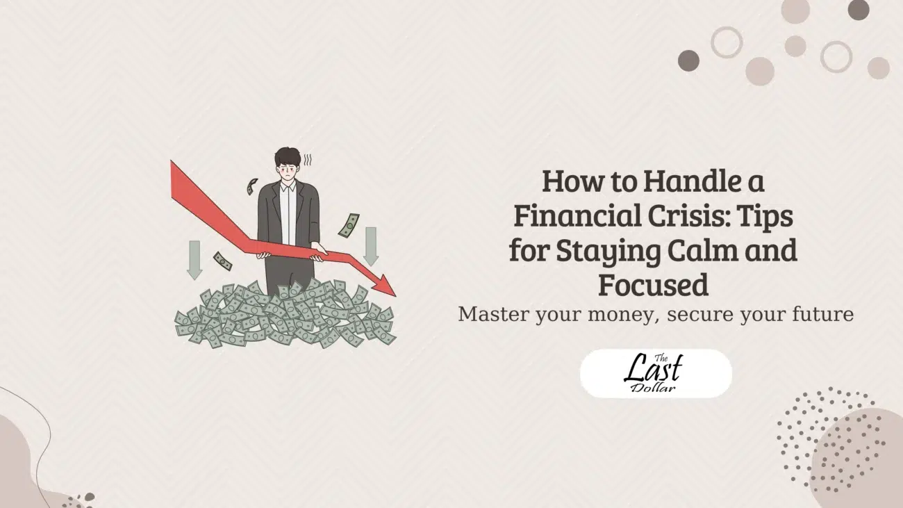 How to Handle a Financial Crisis: Tips for Staying Calm and Focused