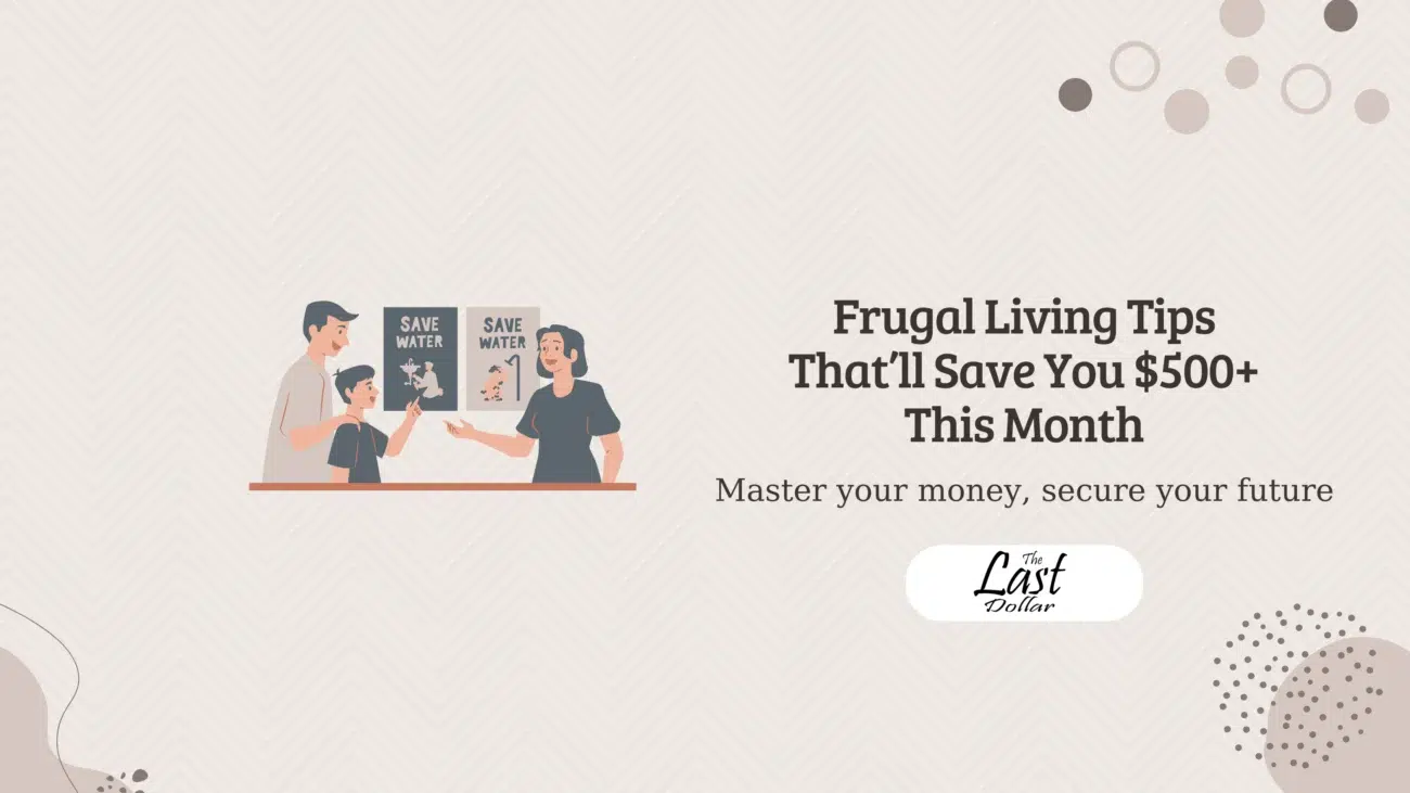Frugal Living Tips That’ll Save You $500+ This Month