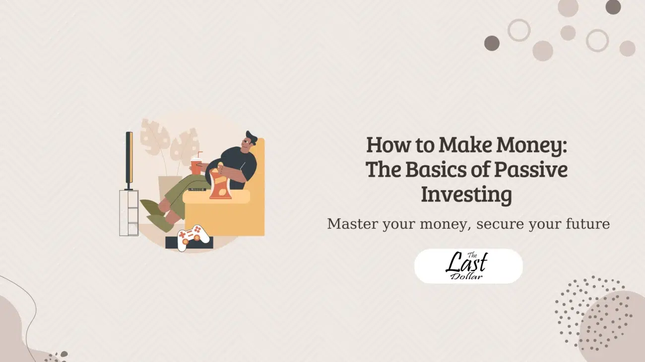 How to Make Money: The Basics of Passive Investing