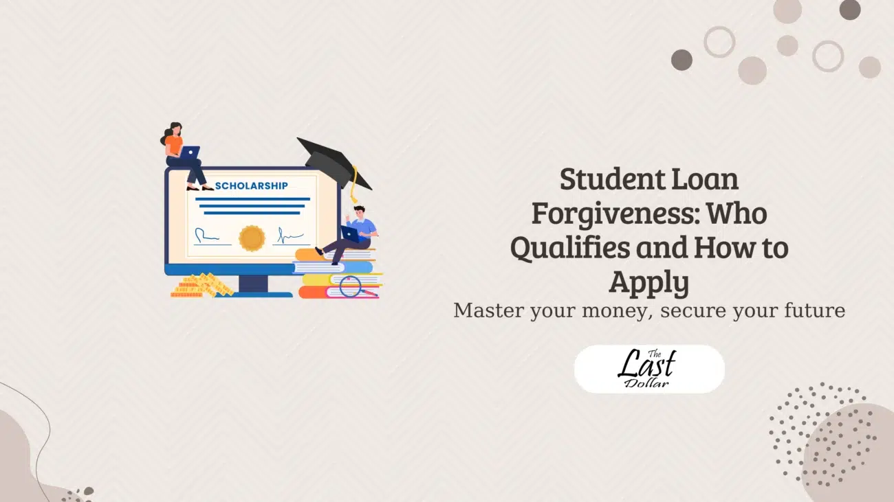 Student Loan Forgiveness: Who Qualifies and How to Apply