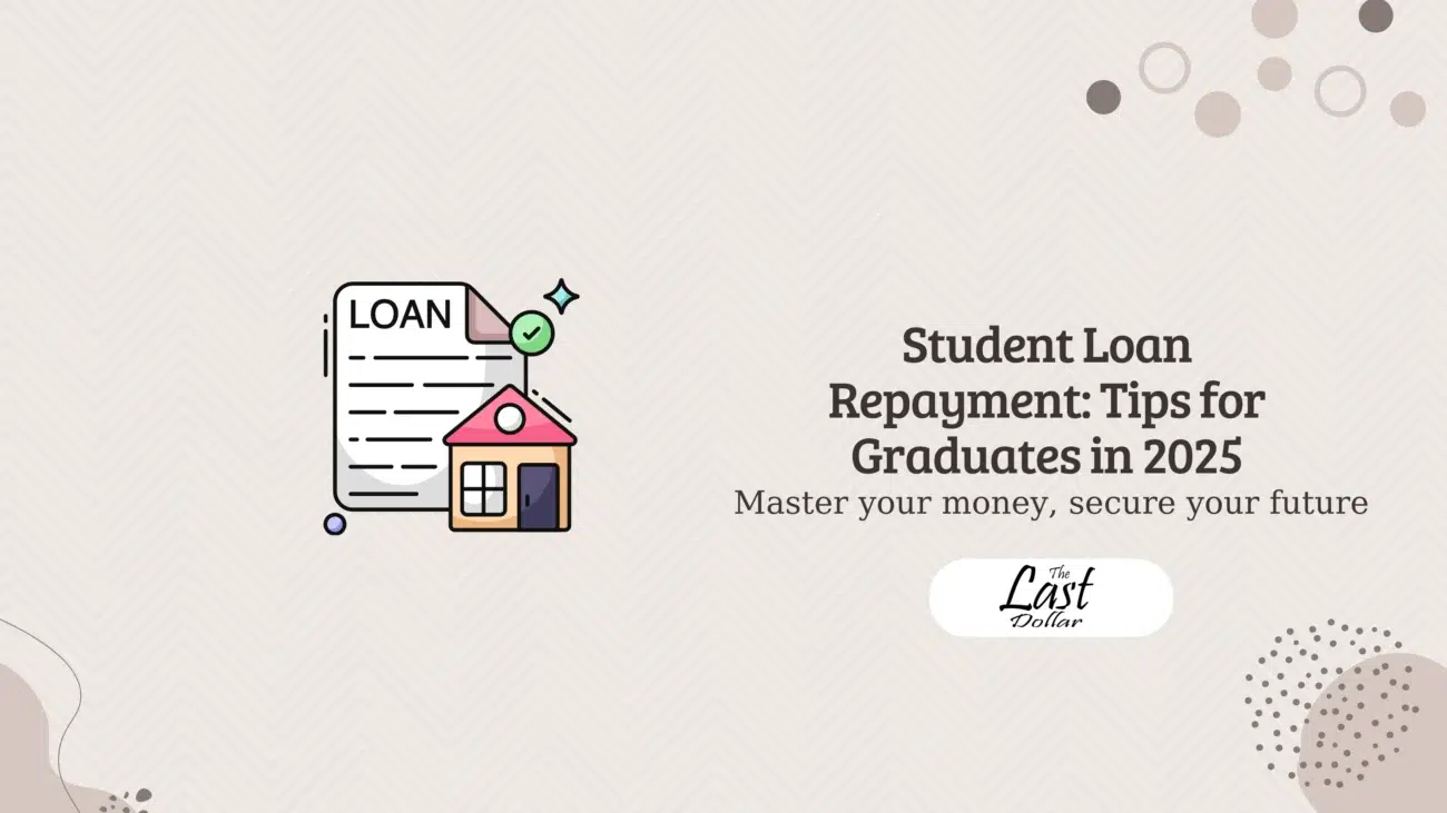 Student Loan Repayment: Tips for Graduates in 2025