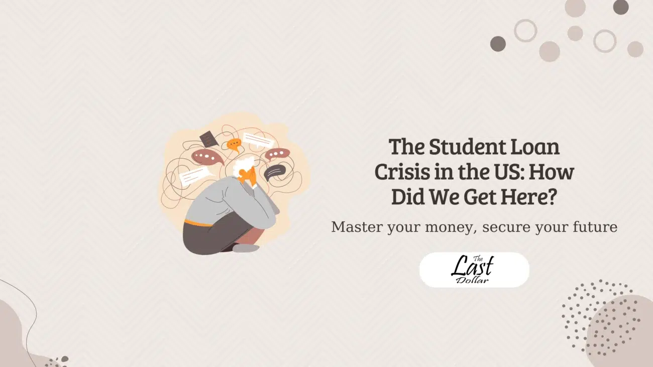 The Student Loan Crisis in the US: How Did We Get Here?